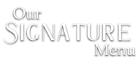 tulisan Our Signature Menu